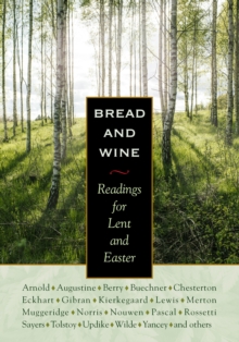 Bread and Wine : Readings for Lent and Easter