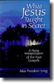 What Jesus Taught in Secret, Paperback / softback Book What Jesus Taught in Secret, Paperback / softback Book