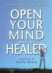 Open Your Mind and be Healed, Paperback / softback Book Open Your Mind and be Healed, Paperback / softback Book