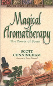 Magical Aromatherapy : The Power of Scent