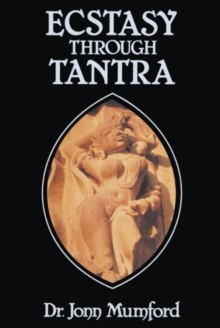 Ecstasy Through Tantra, Paperback Book Ecstasy Through Tantra, Paperback Book