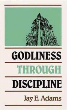 Godliness through Discipline, Hardback Book Godliness through Discipline, Hardback Book