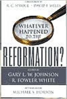 Whatever Happened to the Reformation, Book Book Whatever Happened to the Reformation, Book Book