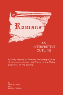 Romans : An Interpretive Outline, Paperback / softback Book Romans : An Interpretive Outline, Paperback / softback Book