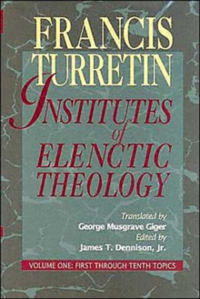 Institutes of Elenctic Theology 3 Vol, Book Book Institutes of Elenctic Theology 3 Vol, Book Book