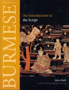 Burmese (Myanmar) : An Introduction to the Script, Paperback / softback Book Burmese (Myanmar) : An Introduction to the Script, Paperback / softback Book