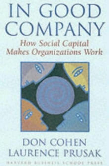 In Good Company : How Social Capital Makes Organizations Work, Hardback Book In Good Company : How Social Capital Makes Organizations Work, Hardback Book