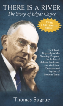 The Story of Edgar Cayce : There is a River...