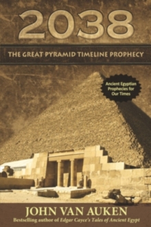 A.R.E. Press 2038 The Great Pyramid Timeline Prophecy