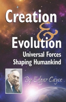 Creation & Evolution : Universal Forces Shaping Humankind, Paperback Book Creation & Evolution : Universal Forces Shaping Humankind, Paperback Book