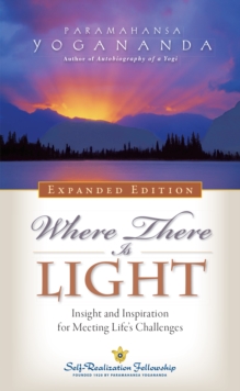 Where There is Light : Insight and Inspiration for Meeting Life's Challenges