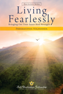 Living Fearlessly : Bringing Out Your Inner Soul Strength