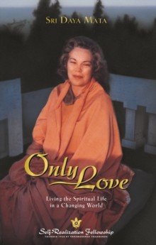 Only Love : Living the Spiritual Life in a Changing World