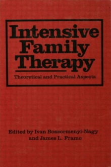 Intensive Family Therapy : Theoretical And Practical Aspects