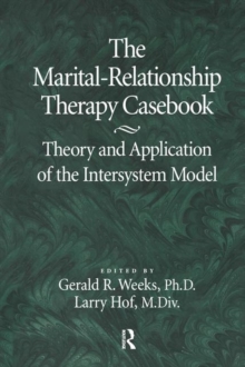 The Marital-Relationship Therapy Casebook : Theory & Application Of The Intersystem Model