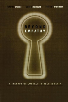 Beyond Empathy : A Therapy of Contact-in Relationships, Hardback Book Beyond Empathy : A Therapy of Contact-in Relationships, Hardback Book