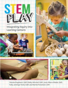 Stem Play : Integrating Inquiry into Learning Centers, Paperback / softback Book Stem Play : Integrating Inquiry into Learning Centers, Paperback / softback Book