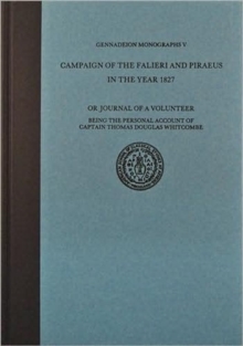The Campaign of the Falieri and Piraeus in the Year 1827, Hardback Book The Campaign of the Falieri and Piraeus in the Year 1827, Hardback Book