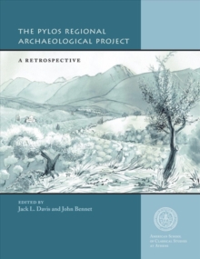 The Pylos Regional Archaeological Project : A Retrospective, Paperback / softback Book The Pylos Regional Archaeological Project : A Retrospective, Paperback / softback Book