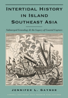 Intertidal History in Island Southeast Asia : Submerged Genealogy and the Legacy of Coastal Capture