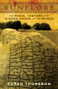 Runelore : The Magic, History, and Hidden Codes of the Runes