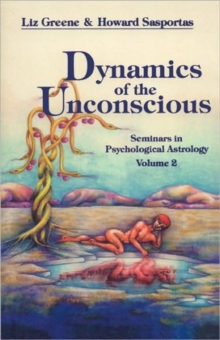 Dynamics of the Unconscious : Seminars in Psychological Astrology