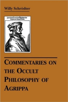 Commentaries on the Occult Philosophy of Agrippa, Paperback / softback Book Commentaries on the Occult Philosophy of Agrippa, Paperback / softback Book