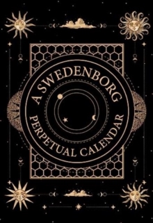 A Swedenborg Perpetual Calendar : Thoughts for the Day to Return to Year after Year