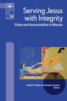 Serving Jesus with Integrity : Ethics and Accountability in Mission