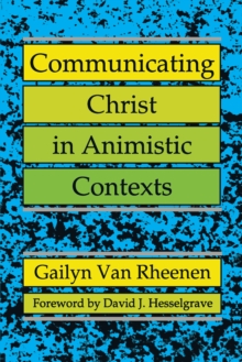 Communicating Christ in Animistic Contexts