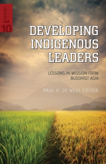 Developing Indigenous Leaders : Lessons in Mission from Buddhist Asia