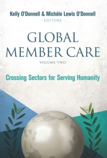 Global Member Care Volume 2 : Crossing Sectors for Serving Humanity