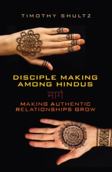 Disciple Making among Hindus : Making Authentic Relationships Grow