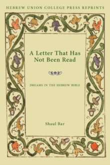 A Letter That Has Not Been Read : Dreams in the Hebrew Bible