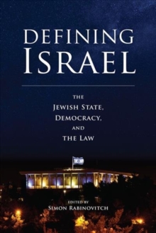 Defining Israel : The Jewish State, Democracy, and the Law, Paperback / softback Book Defining Israel : The Jewish State, Democracy, and the Law, Paperback / softback Book