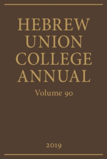 Hebrew Union College Annual Volume 90 (2019)