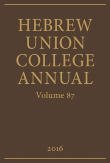 Hebrew Union College Annual Volume 87