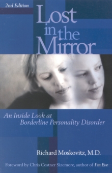 Lost in the Mirror : An Inside Look at Borderline Personality Disorder, Paperback / softback Book Lost in the Mirror : An Inside Look at Borderline Personality Disorder, Paperback / softback Book