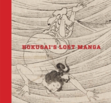 Hokusai's Lost Manga, Hardback Book Hokusai's Lost Manga, Hardback Book
