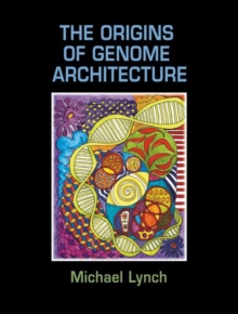 The Origins of Genome Architecture, Hardback Book The Origins of Genome Architecture, Hardback Book