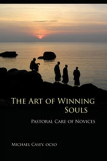 The Art of Winning Souls : Pastoral Care of Novices, Paperback Book The Art of Winning Souls : Pastoral Care of Novices, Paperback Book