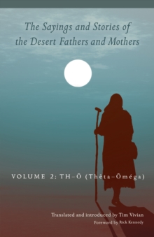 The Sayings and Stories of the Desert Fathers and Mothers : Volume 2