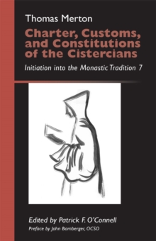 Charter, Customs, and Constitutions of the Cistercians : Initiation into the Monastic Tradition 7