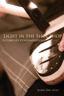 Light in the Shoe Shop : A Cobbler's Contemplations