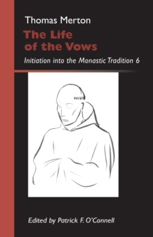 The Life of the Vows : Initiation into the Monastic Tradition 6