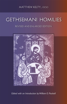 Gethsemani Homilies : Revised and Enlarged Edition