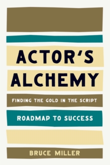 Actor's Alchemy : Finding the Gold in the Script