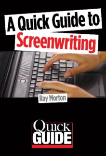 A Quick Guide to Screenwriting, Paperback / softback Book A Quick Guide to Screenwriting, Paperback / softback Book