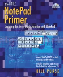 The Finale NotePad Primer - Learning The Art Of Music Notation With NotePad, Paperback / softback Book The Finale NotePad Primer - Learning The Art Of Music Notation With NotePad, Paperback / softback Book