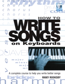 Rikky Rooksby : How To Write Songs On Keyboards (Book/Online Audio), Paperback Book Rikky Rooksby : How To Write Songs On Keyboards (Book/Online Audio), Paperback Book
